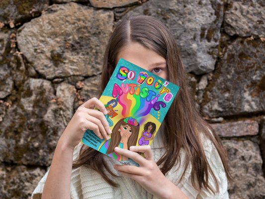 So, You're Autistic - An Epic Teen Guide for Autistic Girls and Gender Diverse Youth